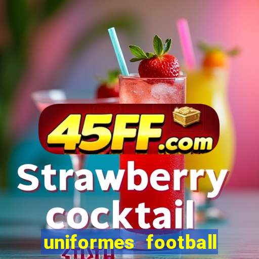 uniformes football league 2024